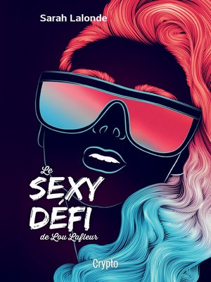 cover image of Le sexy défi de Lou Lafleur